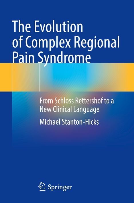 Michael Stanton-Hicks: The Evolution of Complex Regional Pain Syndrome, Buch