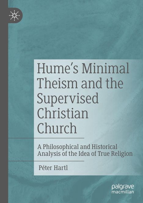 Péter Hartl: Hume's Minimal Theism and the Supervised Christian Church, Buch