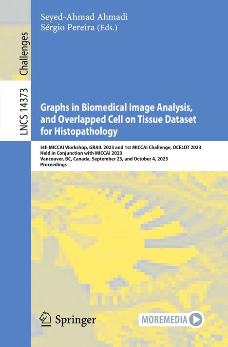 Graphs in Biomedical Image Analysis, and Overlapped Cell on Tissue Dataset for Histopathology, Buch