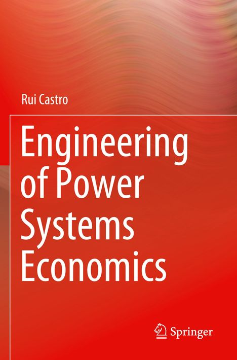 Rui Castro: Engineering of Power Systems Economics, Buch