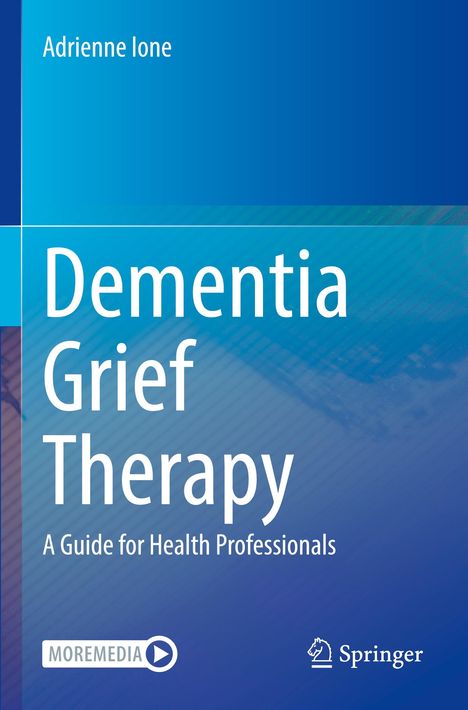 Adrienne Ione: Dementia Grief Therapy, Buch