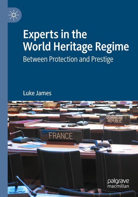 Luke James: Experts in the World Heritage Regime, Buch
