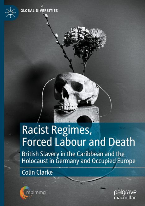 Colin Clarke: Racist Regimes, Forced Labour and Death, Buch