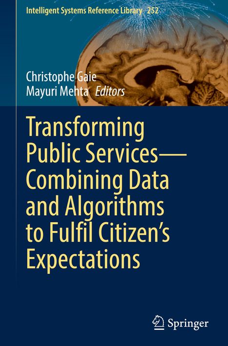 Transforming Public Services¿Combining Data and Algorithms to Fulfil Citizen¿s Expectations, Buch