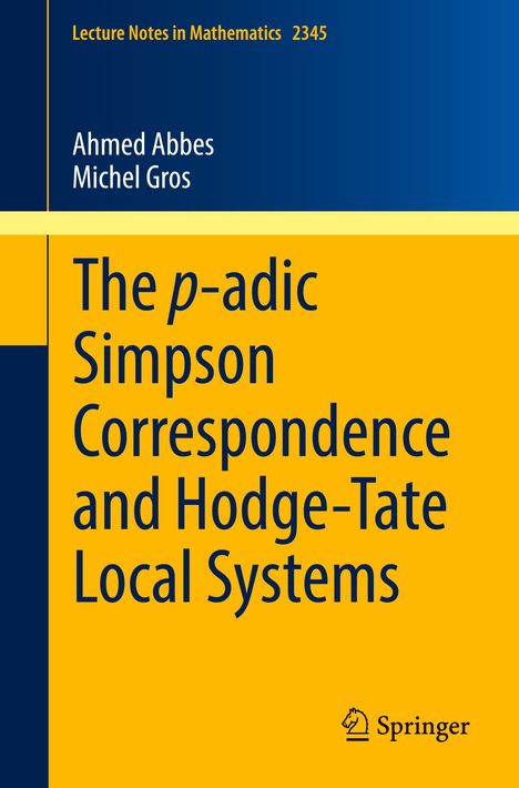 Michel Gros: The p-adic Simpson Correspondence and Hodge-Tate Local Systems, Buch