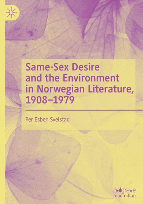 Per Esben Svelstad: Same-Sex Desire and the Environment in Norwegian Literature, 1908¿1979, Buch