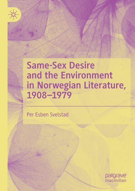Per Esben Svelstad: Same-Sex Desire and the Environment in Norwegian Literature, 1908-1979, Buch
