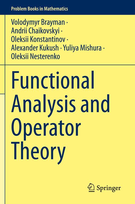 Titel: "Functional Analysis and Operator Theory", Autoren: Volodymyr Brayman, Andrii Chaikovskyi, Oleksii Konstantinov. Springer Logo.