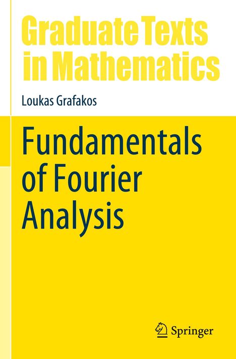 Ein gelbes Buchcover mit den Texten: "Graduate Texts in Mathematics", "Loukas Grafakos", "Fundamentals of Fourier Analysis". Springer-Logo.