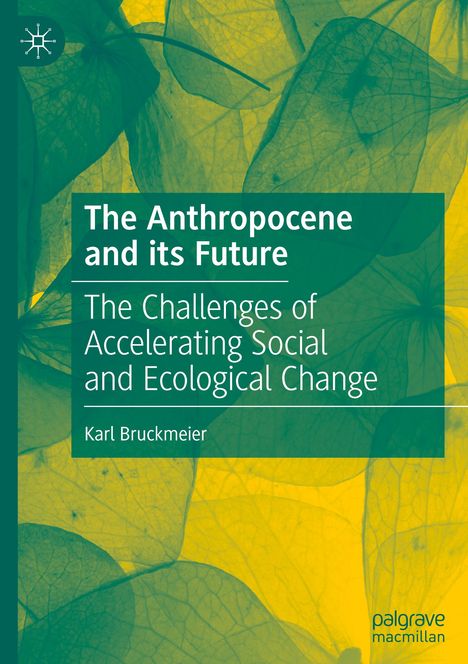 Karl Bruckmeier: The Anthropocene and its Future, Buch