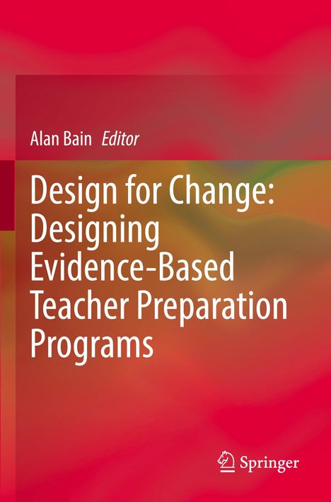 Design for Change: Designing Evidence-Based Teacher Preparation Programs, Buch