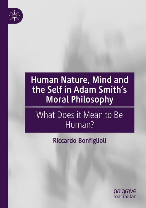 Riccardo Bonfiglioli: Human Nature, Mind and the Self in Adam Smith's Moral Philosophy, Buch