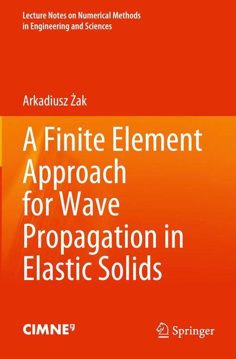 Arkadiusz ¿Ak: A Finite Element Approach for Wave Propagation in Elastic Solids, Buch