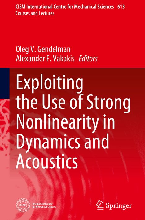 Exploiting the Use of Strong Nonlinearity in Dynamics and Acoustics, Buch