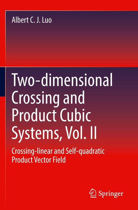 Titel: "Two-dimensional Crossing and Product Cubic Systems, Vol. II". Autor: Albert C. J. Luo. Springer-Logo unten.