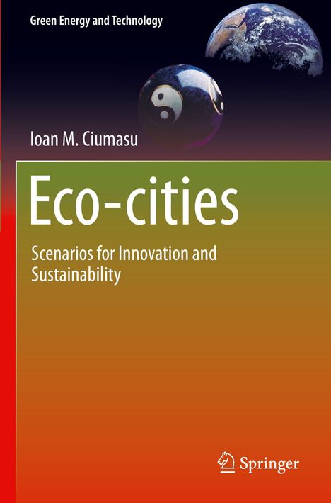 "Eco-cities: Scenarios for Innovation and Sustainability" von Ioan M. Ciumasu. Logo und Erdkugel im Hintergrund.
