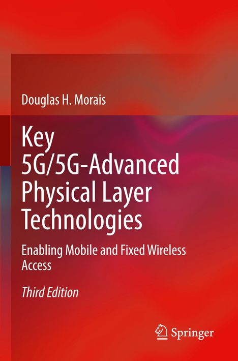 Douglas H. Morais: Key 5G/5G-Advanced Physical Layer Technologies, Buch