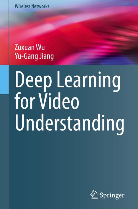 Yu-Gang Jiang: Deep Learning for Video Understanding, Buch