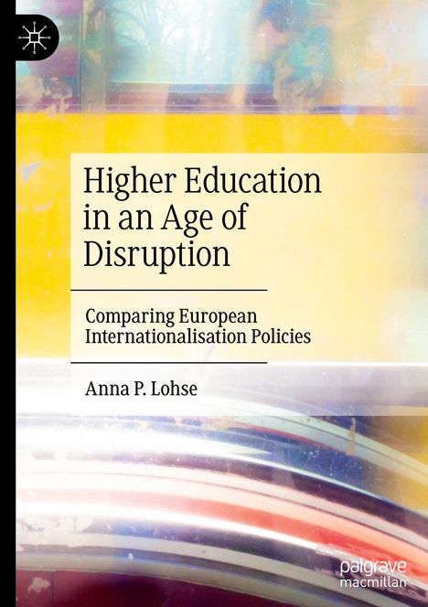 Anna P. Lohse: Higher Education in an Age of Disruption, Buch