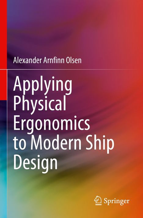 Alexander Arnfinn Olsen: Applying Physical Ergonomics to Modern Ship Design, Buch