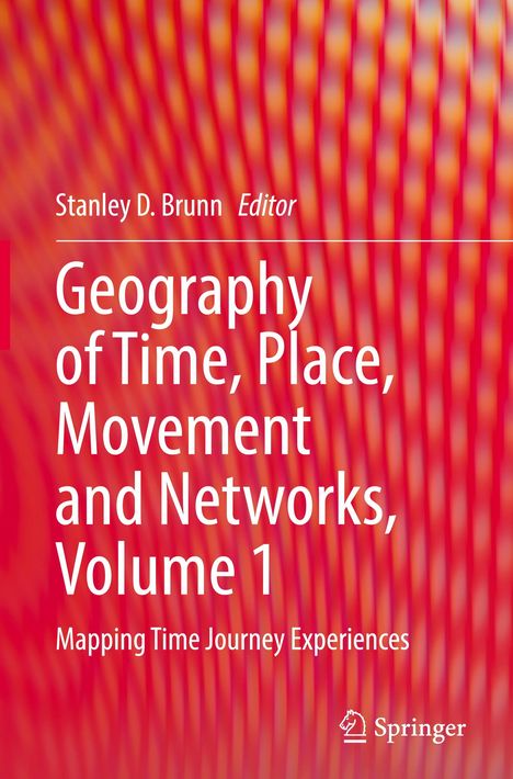 Geography of Time, Place, Movement and Networks, Volume 1, Buch