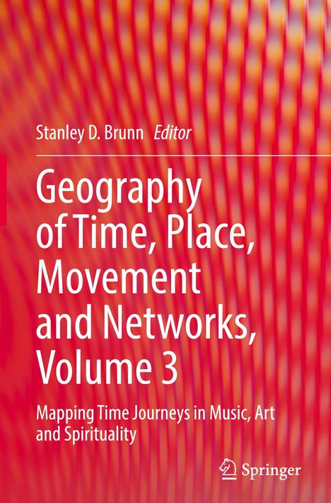 Geography of Time, Place, Movement and Networks, Volume 3, Buch