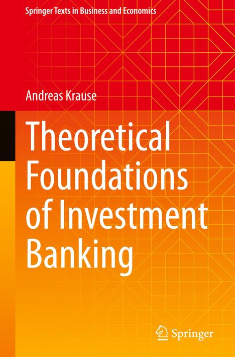 Andreas Krause: Theoretical Foundations of Investment Banking, Buch