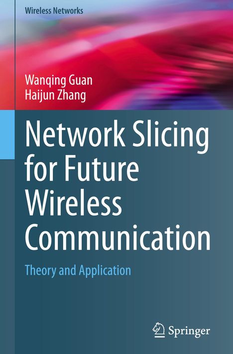 Haijun Zhang: Network Slicing for Future Wireless Communication, Buch