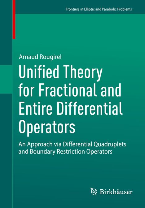 Arnaud Rougirel: Unified Theory for Fractional and Entire Differential Operators, Buch