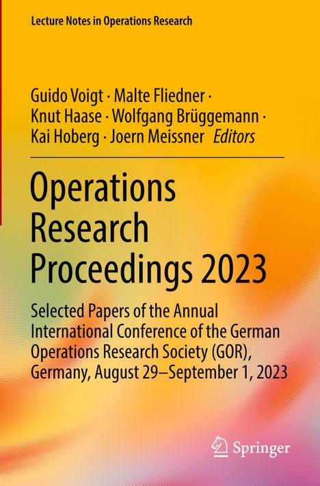 Buchtitel: "Operations Research Proceedings 2023". Autoren: Voigt, Fliedner, Haase, Brüggemann, Hoberg, Meissner. Verlag: Springer.