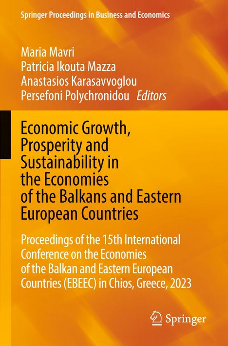 Der Titel: "Economic Growth, Prosperity and Sustainability in the Economies of the Balkans and Eastern European Countries". Autoren: Maria Mavri, Patricia Ikouta Mazza, Anastasios Karasavvoglou, Persefoni Polychronidou. Unten rechts das Springer-Logo. Hintergrund in Orange- und Gelbtönen.