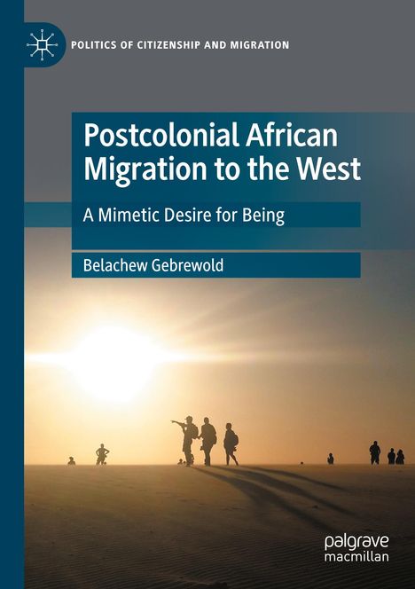 Belachew Gebrewold: Postcolonial African Migration to the West, Buch