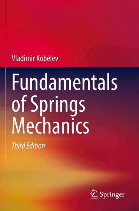 Vladimir Kobelev: Fundamentals of Springs Mechanics, Buch