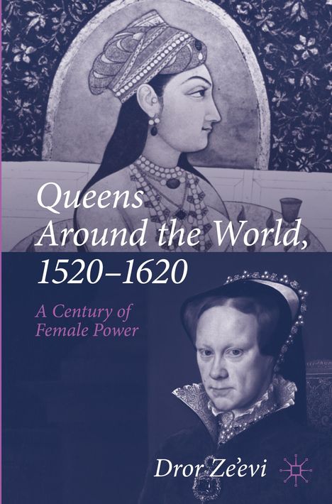 Dror Ze'Evi: Queens Around the World, 1520-1620, Buch