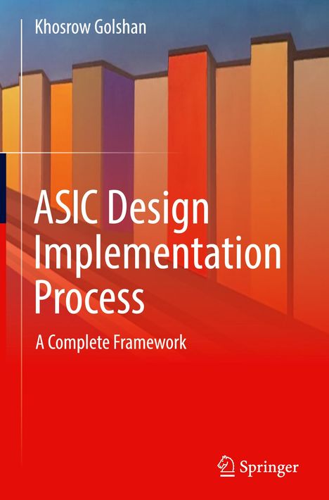 Khosrow Golshan: ASIC Design Implementation Process, Buch