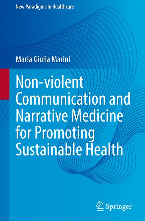 Maria Giulia Marini: Non-violent Communication and Narrative Medicine for Promoting Sustainable Health, Buch