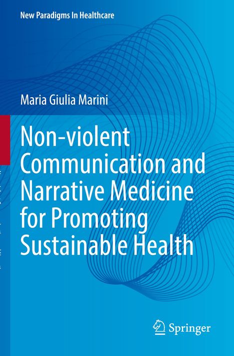 Maria Giulia Marini: Non-violent Communication and Narrative Medicine for Promoting Sustainable Health, Buch