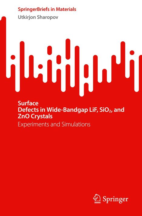 Utkirjon Sharopov: Surface DefectsinWide-BandgapLiF,SiO2,and ZnOCrystals, Buch