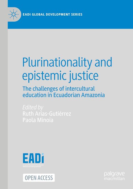 Titel: "Plurinationality and epistemic justice". Band zur interkulturellen Bildung. Herausgeber: Ruth Arias-Gutiérrez, Paola Minoia.