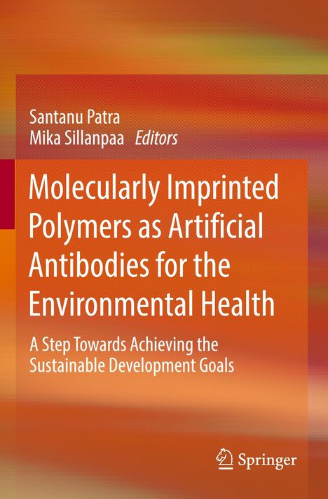 Molecularly Imprinted Polymers as Artificial Antibodies for the Environmental Health, Buch