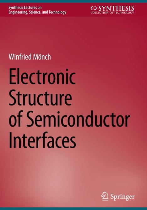 Winfried Mönch: Electronic Structure of Semiconductor Interfaces, Buch