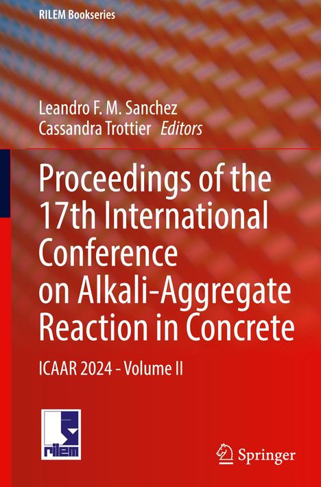 Proceedings of the 17th International Conference on Alkali-Aggregate Reaction in Concrete, Buch
