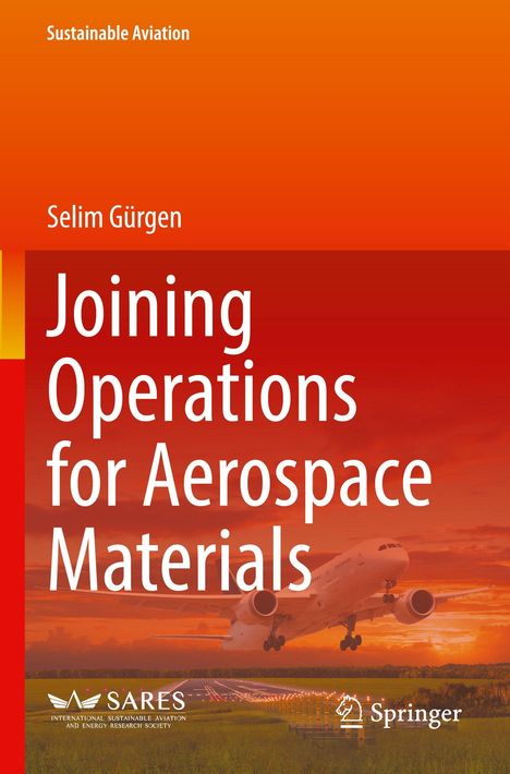 „Joining Operations for Aerospace Materials“ von Selim Gürgen, mit startendem Flugzeug bei Sonnenuntergang.