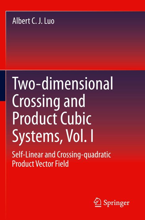 Albert C. J. Luo, Two-dimensional Crossing and Product Cubic Systems, Vol. I. Springer-Logo unten rechts.