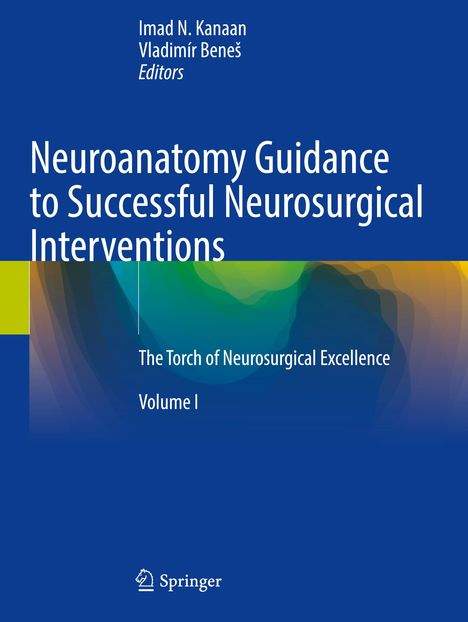 "Neuroanatomy Guidance to Successful Neurosurgical Interventions", Herausgeber: Imad N. Kanaan, Vladimír Beneš. Springer Logo unten.