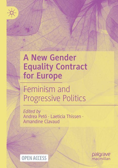 „A New Gender Equality Contract for Europe: Feminism and Progressive Politics“, herausgegeben von Andrea Pető, Laeticia Thissen, Amandine Clavaud. Gelbe Blätter im Hintergrund.