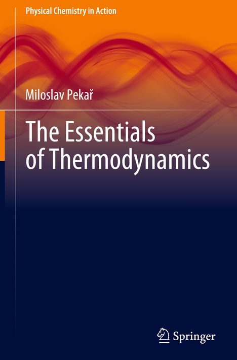 Miloslav Peka¿: The Essentials of Thermodynamics, Buch
