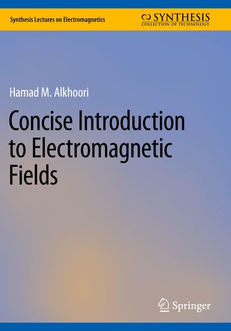 Titel: "Concise Introduction to Electromagnetic Fields". Autor: Hamad M. Alkhoori. Oben gelbe Leiste, Springer-Logo unten.