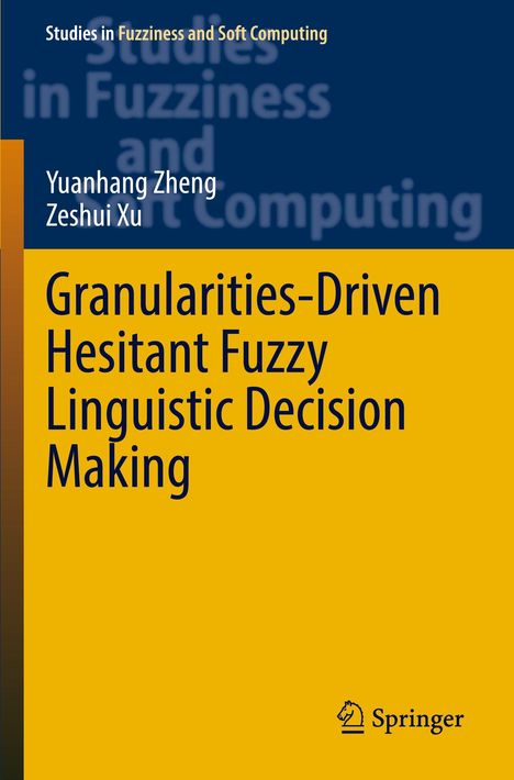 Yuanhang Zheng: Granularities-Driven Hesitant Fuzzy Linguistic Decision Making, Buch