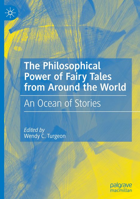 The Philosophical Power of Fairy Tales from Around the World, Buch